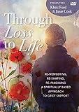 Through Loss to Life: re-membering, re-shaping, re-imagining a spiritually based approach to grief support
