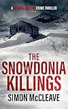 The Snowdonia Killings: The multi-million selling Snowdonia Murder Mystery Series (A DI Ruth Hunter Crime Thriller Book 1)