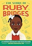 The Story of Ruby Bridges: An Inspiring Biography for Young Readers (The Story of Biographies)