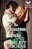 The Phantom Duke: A Steamy Historical Regency Romance Novel (Corset Chronicles Book 1)