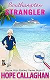 Southampton Strangler: A Cruise Ship Cozy Mystery Novel (Millie's Cruise Ship Mysteries Book 21)
