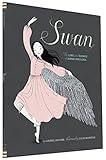 Swan: The Life and Dance of Anna Pavlova