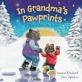 In Grandma’s Pawprints: A Story of Loss, Life & Love (Pawprints of Love and Loss (Grandpa, Grandma, Mom and Dad versions))