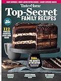 Taste of Home - Top-Secret Family Recipes: 112 Timeless Favorites Every Cook Needs, Easy Entrees, Most-Loved Retro Dishes, Handy Kitchen Hacks, Grandma's Chicken Dinner, Cheeseburger Soup & More!