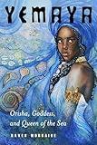 Yemaya: Orisha, Goddess, and Queen of the Sea