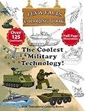 The Coolest Military Technology: Fun & Facts Coloring Book - Full page original illustrations and over 125 cool facts! (We Can Color! – Fun & Facts Educational Coloring Books)
