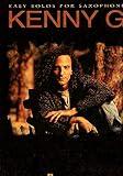 Kenny G Easy Solos for Saxophone | Beginner Saxophone Sheet Music Book with Chord Names | Pop and Adult Contemporary Saxophone Songbook for Solo Practice and Performance