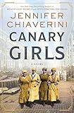 Canary Girls: A Historical Fiction Novel of Courage and Camaraderie Among Women in World War I