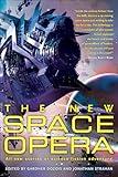 The New Space Opera: All New Stories of Science Fiction Adventure