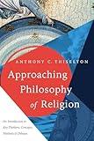 Approaching Philosophy of Religion: An Introduction to Key Thinkers, Concepts, Methods and Debates