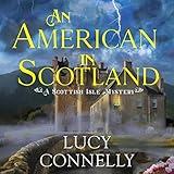 An American in Scotland: Scottish Isle Mysteries, Book 1