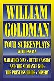 William Goldman: Four Screenplays with Essays (Applause Books)