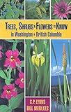 Trees, Shrubs and Flowers to Know in Washington and British Columbia (Trees, Shrubs & Flowers to Know in British Columbia & Washin)