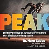 Peak: The New Science of Athletic Performance that Is Revolutionizing Sports