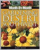 Month-By-Month Gardening in the Desert Southwest
