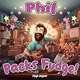 Phil Packs Fudge: A children's book parody