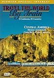 Travel the World by Train: Central America [DVD]