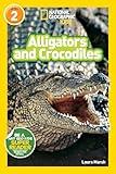 Alligators and Crocodiles (National Geographic Kids Readers)