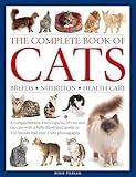 Complete Book of Cats: A Comprehensive Encyclopedia of Cats with a Fully Illustrated Guide to Breeds and Over 1500 Photographs