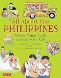 All About the Philippines: Stories, Songs, Crafts and Games for Kids (All About...countries)