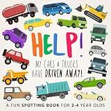 Help! My Cars & Trucks Have Driven Away!: A Fun Spotting Book for 2-4 Year Olds (Help! Books)