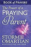 The Power of a Praying Parent Book of Prayers