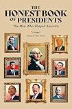 The Honest Book of Presidents: The Men Who Shaped America