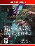 Dungeon Mauling: A LitRPG/GameLit Novel (The Good Guys Book 3)