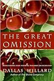 The Great Omission: Reclaiming Jesus's Essential Teachings on Discipleship