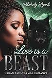 Love is a Beast: Urban Paranormal Romance (African American Urban Shifters Book 1)