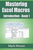 Mastering Excel Macros: Introduction (Book 1)
