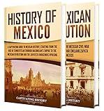 Mexican History: A Captivating Guide to the History of Mexico and the Mexican Revolution (South American Countries)