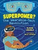 Superpower?: The Wearable-Tech Revolution (Orca Think, 7)