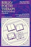 Biblio/Poetry Therapy: The Interactive Process: A Handbook