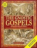 The Gnostic Gospels Master Collection: The Rejected Gospel of Mary Magdalene, Thomas, Truth, Judas, Peter, Philip, Pistis Sophia and More. Includes 22 ... and Gnostic Gospels Bible Collection)