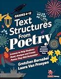 Text Structures From Poetry, Grades 4-12: Lessons to Help Students Read, Analyze, and Create Poems They Will Remember (Corwin Literacy)