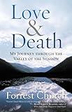 Love & Death: My Journey through the Valley of the Shadow
