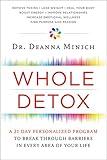 Whole Detox: A 21-Day Personalized Program to Break Through Barriers in Every Area of Your Life