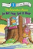 The Berenstain Bears, Do Not Fear, God Is Near: Level 1 (I Can Read! / Berenstain Bears / Living Lights: A Faith Story)