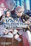 I Kept Pressing the 100-Million-Year Button and Came Out on Top, Vol. 7 (light novel) (I Kept Pressing the 100-Million-Year Button and Came Out on Top (light novel))