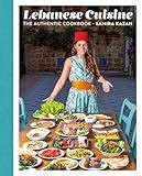 Lebanese Cuisine: The Authentic Cookbook