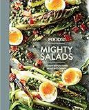 Food52 Mighty Salads: 60 New Ways to Turn Salad into Dinner [A Cookbook] (Food52 Works)