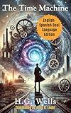 The Time Machine: English - Spanish Dual Language Edition