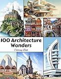 100 Architecture Wonders Coloring Book: 100 Coloring Pages of Amazing Monuments, Buildings, Cities, Houses, Castles and More | Relaxation And Stress Relief for Adults