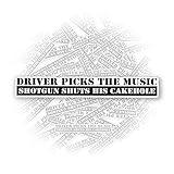 Driver Picks The Music Shotgun Shuts his Cakehole Decal Sticker Waterproof Die-Cut Vinyl Sticker for Hard Hat Laptop Water Bottle Phone Car Decal Bumper Sticker Gifts V1