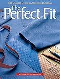 The Perfect Fit: The Classic Guide to Altering Patterns
