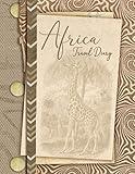 Africa Travel Diary: South Africa Journal with Packing List Travelers Vacation Log Book for Traveling