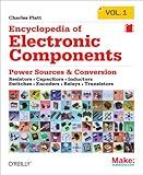 Encyclopedia of Electronic Components Volume 1: Resistors, Capacitors, Inductors, Switches, Encoders, Relays, Transistors