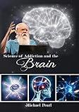 Science of Addiction and the Brain