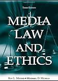 Media Law and Ethics (Routledge Communication Series)